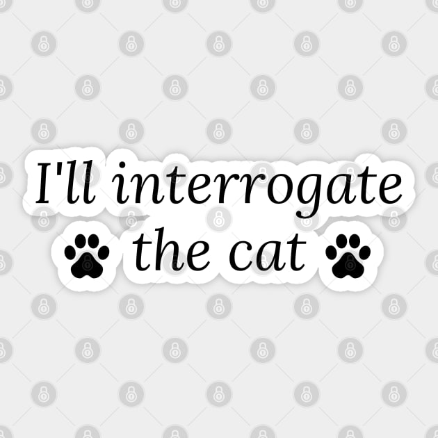 I'll Interrogate The Cat Castiel Misha Collins Supernatural Vintage Sticker by Famgift